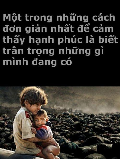 trân trọng những gì mình đang có ; sự cần thiết phải trân trọng những gì mình đang có