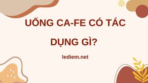 uống cà phê có tác dụng gì ; có nên uống cà phê mỗi ngày ; tác dụng của uống cà phê mỗi ngày tác dụng cafe sáng