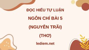 ngôn chí bài 5 ; đọc hiểu ngôn chí bài 5