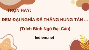 trọn hay đem đại nghĩa để thắng hung tàn ; đọc hiểu trọn hay đem đại nghĩa để thắng hung tàn