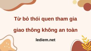 Từ bỏ thói quen tham gia giao thông không an toàn