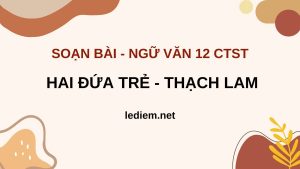 đọc hai đứa trẻ thạch lam ; đọc hai đứa trẻ ; hai đứa trẻ ; hai đứa trẻ thạch lam