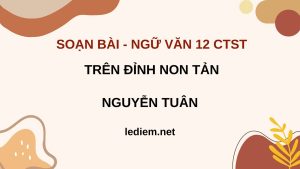 soạn trên đỉnh non tản ; soạn trên đỉnh non tản lớp 12 chân trời sáng tạo ; soạn trên đỉnh non tản chân trời sáng tạo 