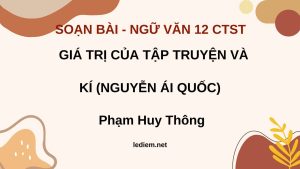 giá trị của tập truyện và kí  ;  soạn bài giá trị của tập truyện và kí