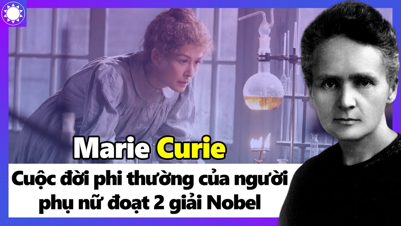 marie curie nhà bác họ nữ duy nhất giành hai giải nobel ; đọc hiểu marie curie nhà bác họ nữ duy nhất giành hai giải nobel