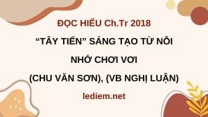 tây tiến sáng tạo từ nỗi nhớ chơi vơi ; đọc hiểu tây tiến sáng tạo từ nỗi nhớ chơi vơi